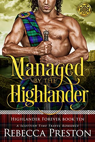 Managed By The Highlander: A Scottish Time Travel Romance