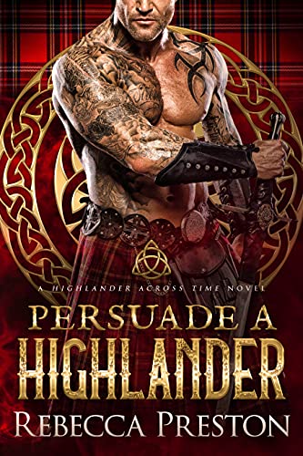 Persuade A Highlander: A Scottish Time Travel Romance