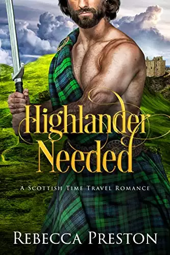 Highlander Needed: A Scottish Time Travel Romance