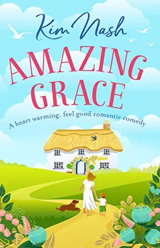 Amazing Grace: A heartwarming, feel good romantic comedy