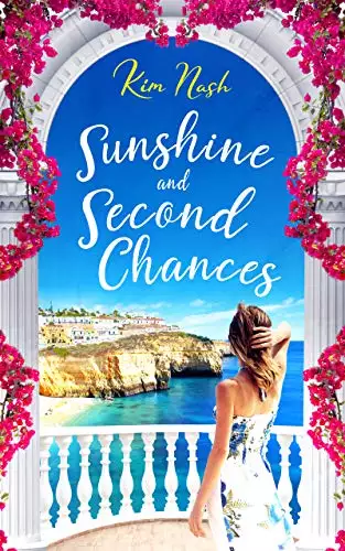 Sunshine and Second Chances: A feel-good, uplifting romantic comedy about friendship, love and second chances.