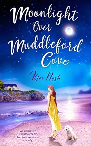 Moonlight Over Muddleford Cove: A heartwarming, uplifting, feel-good romantic comedy