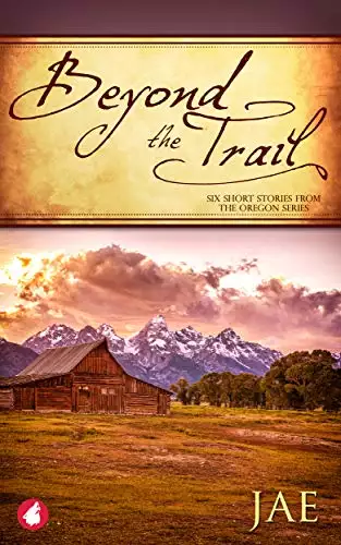 Beyond the Trail. Six Short Stories