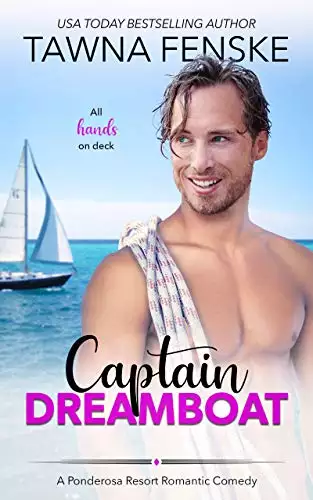 Captain Dreamboat: A small town forced proximity romantic comedy