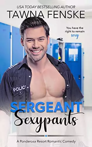 Sergeant Sexypants: A small town cop forbidden romance rom-com
