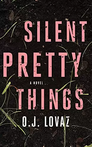 Silent Pretty Things: A Novel