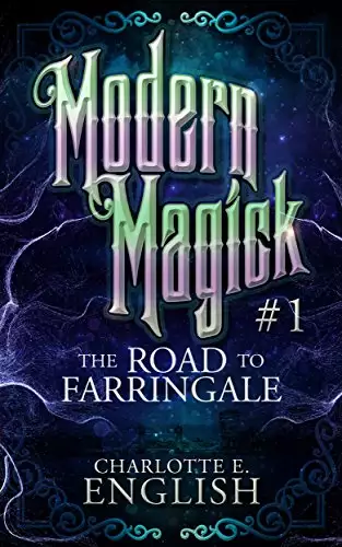 The Road to Farringale: Modern Magick, 1