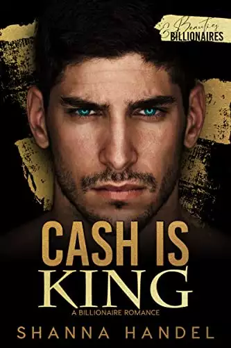 Cash is King: A Billionaire Romance