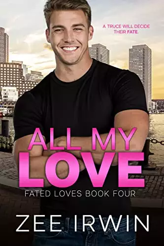 All My Love: A Billionaire, Enemies to Lovers Romance