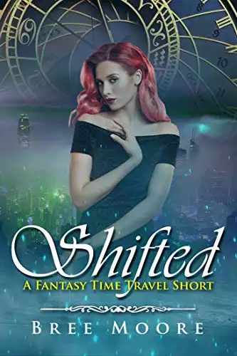 Shifted: A Fantasy Time Travel Short