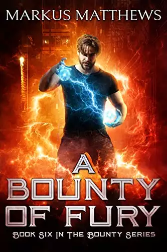 A Bounty of Fury: Book Six in The Bounty Series