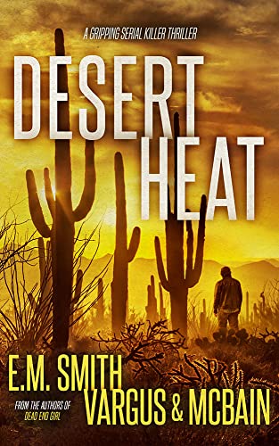 Desert Heat: A Gripping Serial Killer Thriller