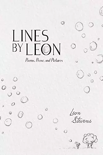 Lines by Leon: Poems, Prose, and Pictures