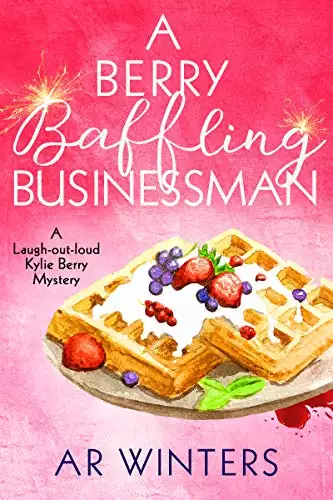 A Berry Baffling Businessman: A Humorous Cozy Mystery