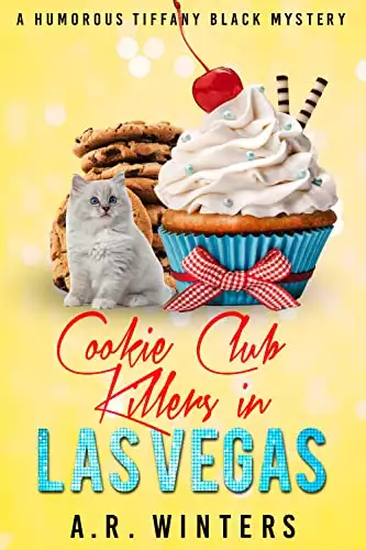 Cookie Club Killers in Las Vegas: A Humorous Tiffany Black Mystery