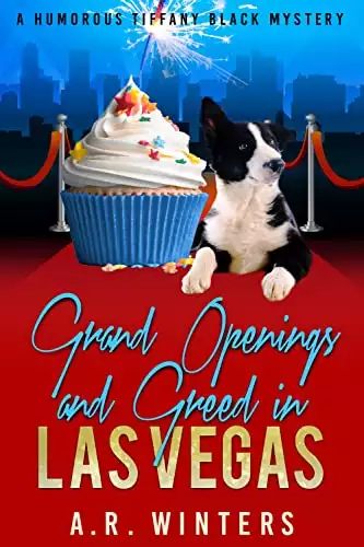 Grand Openings and Greed in Las Vegas: A Humorous Tiffany Black Mystery