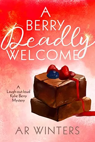 A Berry Deadly Welcome: A Humorous Cozy Mystery