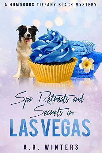 Spa Retreats and Secrets in Las Vegas: A Humorous Tiffany Black Mystery