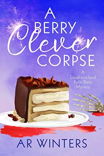 A Berry Clever Corpse: A Humorous Kylie Berry Mystery