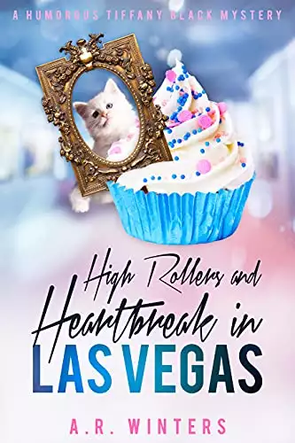 High Rollers and Heartbreak in Las Vegas: A Humorous Tiffany Black Mystery