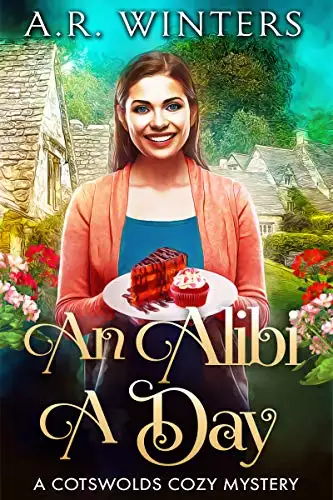 An Alibi A Day: A Cotswolds Cozy Mystery