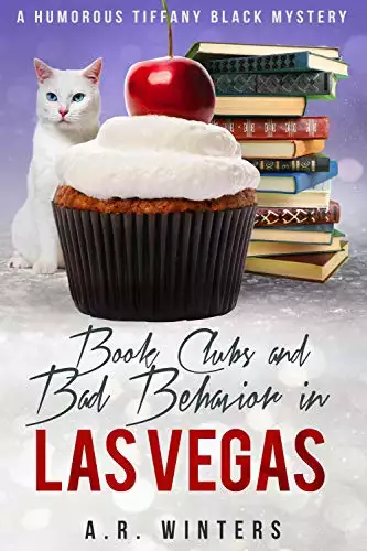Book Clubs and Bad Behavior in Las Vegas: A Humorous Tiffany Black Mystery