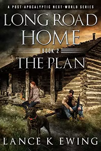 Long Road Home: A Post-Apocalyptic Next-World Series Volume2 The Plan