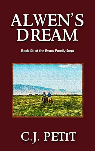 Alwen's Dream: Book Six of the Evans Family Saga