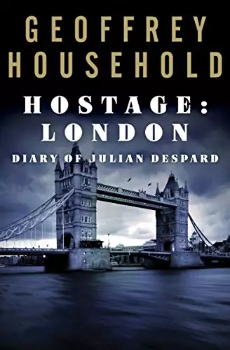 Hostage: London: Diary of Julian Despard