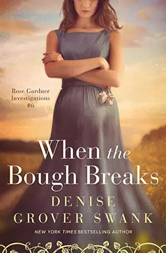 When the Bough Breaks: Rose Gardner Investigations #6