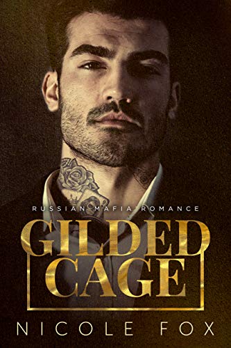 Gilded Cage: A Russian Mafia Romance