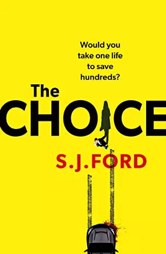 The Choice: An absolutely gripping and addictive crime thriller