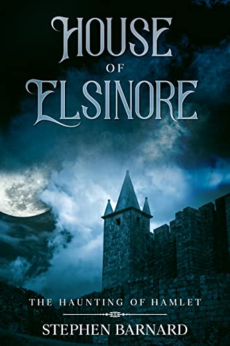 House of Elsinore: The Haunting of Hamlet