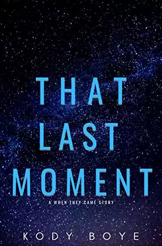 That Last Moment: A When They Came Story