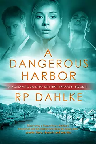 A Dangerous Harbor: #1 in a romantic sailing mystery trilogy
