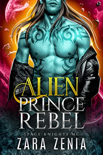 Alien Prince Rebel: A Sci-Fi Alien Warrior MC Romance