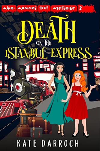 death on the Istanbul Express: Màiri Maguire Cozy Murder Mysteries
