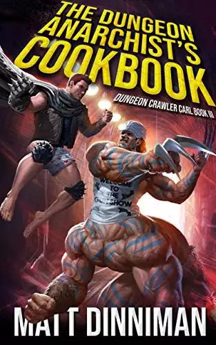 The Dungeon Anarchist's Cookbook: Dungeon Crawler Carl Book 3