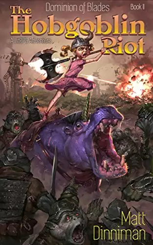 The Hobgoblin Riot: Dominion of Blades Book 2: A LitRPG Adventure