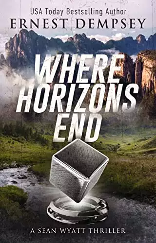 Where Horizons End: A Sean Wyatt Archaeological Thriller