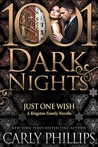 Just One Wish: A Kingston Family Novella (1001 Dark Nights) 