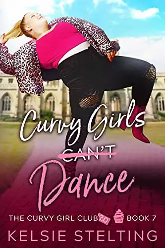 Curvy Girls Can't Dance: A Sweet Young Adult Romance