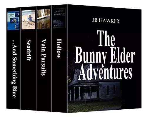 Bunny Elder Adventure Series: Four Complete Novels: Hollow, Vain Pursuits, Seadrift, ...and Something Blue
