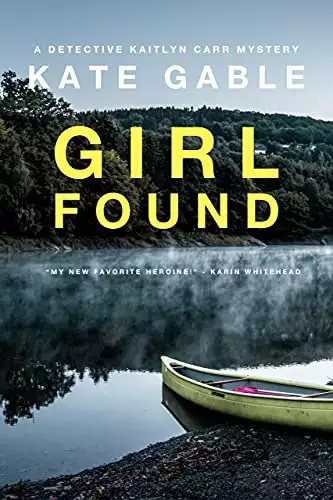 Girl Found: A Detective Kaitlyn Carr Mystery