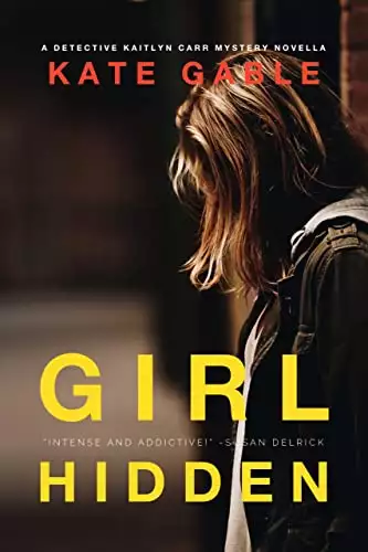 Girl Hidden: A Detective Kaitlyn Carr Novella
