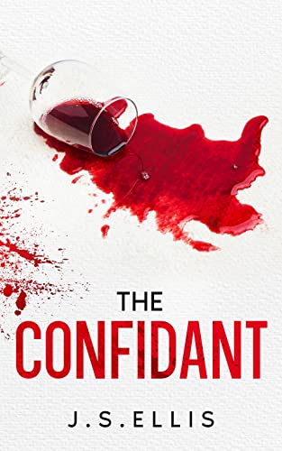 The Confidant: A Secret Can Be An Opportunity an unputdownable psychological thriller with a stunning secret : Absolutely Gripping Psychological Fiction Thriller