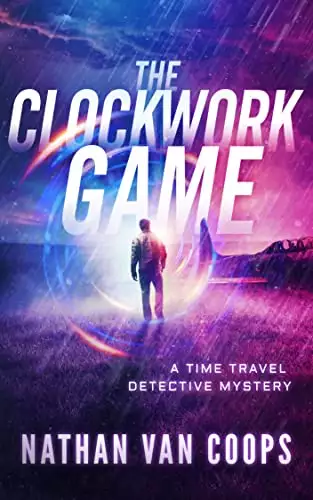 The Clockwork Game : A Time Travel Detective Mystery