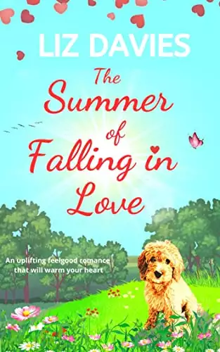 The Summer of Falling in Love: an uplifting feelgood romance that will warm your heart