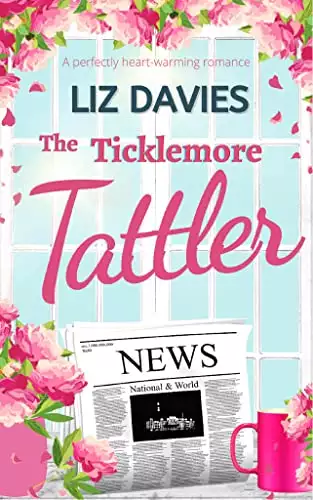 The Ticklemore Tattler: A perfectly heart-warming romance