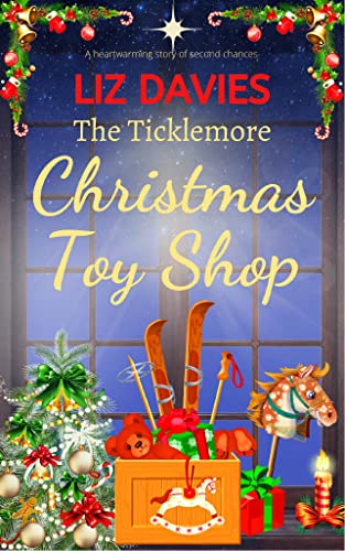The Ticklemore Christmas Toy Shop: A heartwarming story of second chances